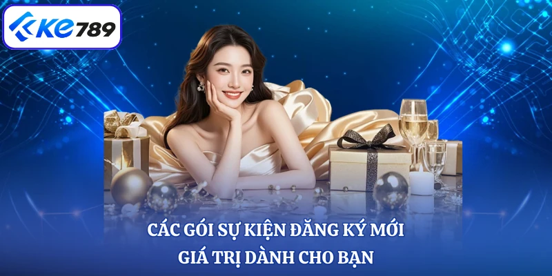 Các gói sự kiện đăng ký mới giá trị dành cho bạn