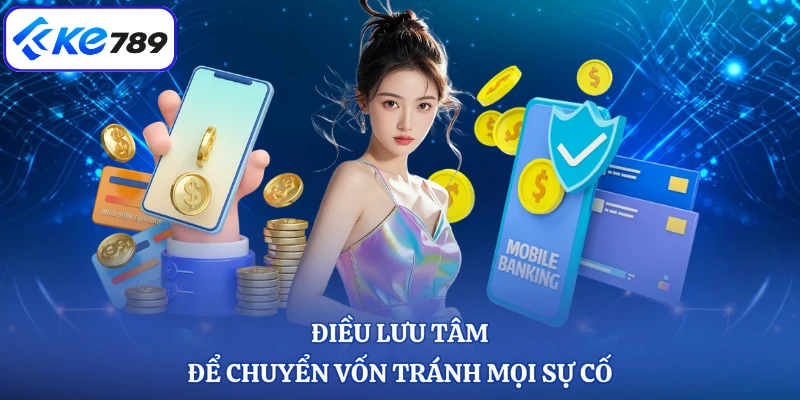 Điều lưu tâm để chuyển vốn tránh mọi sự cố