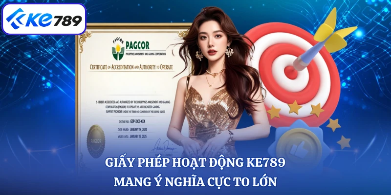 Giấy phép hoạt động KE789 mang ý nghĩa cực to lớn
