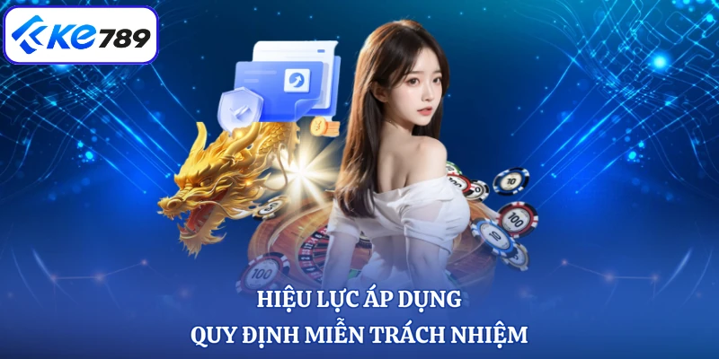 Hiệu lực áp dụng quy định miễn trách nhiệm