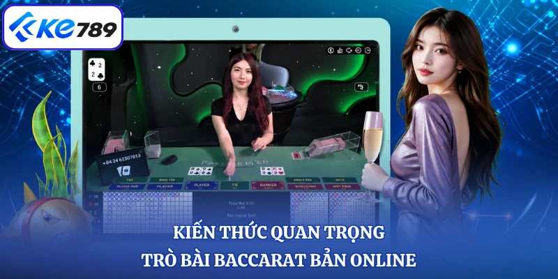 Kiến thức quan trọng trò bài Baccarat bản online